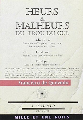 Quevedo, Francisco de Heurs Et Malheurs Du Trou Du Cul : Suivi De Poèmes Satiriques Et Burlesques