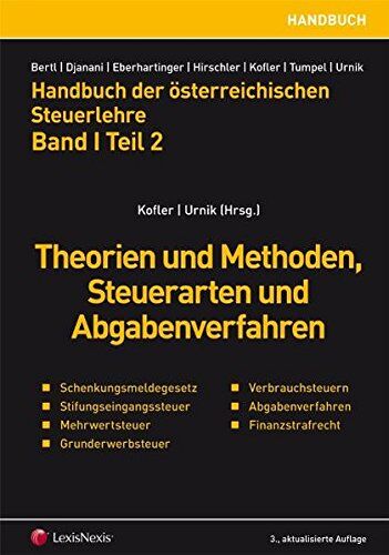 Romuald Bertl Handbuch Der Österreichischen Steuerlehre / Hb Steuerlehre I/2 - Theorie Und Methoden, Steuerarten Und Abgabenverfahren, Erbschaftsteuer, Mehrwertsteuer, Verbrauchsteuern