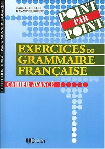 Annie Monnerie-Goarin Collection Point Par Point - Level 10: Exercices De Grammaire Fran{aise - Cahier Avance