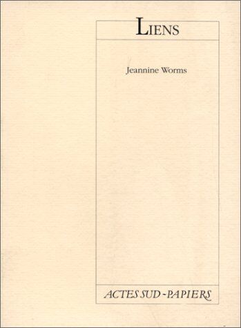 Jeannine worms jeannine Liens (Papiers (Textes De Theatre))