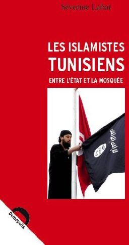 Severine Labat Les Islamistes Tunisiens : Entre L'Etat Et La Mosquée