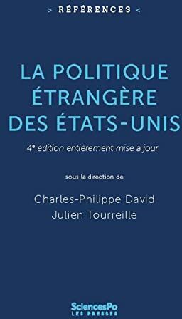 Charles-Philippe David La Politique Étrangère Des Etats-Unis: Fondements, Acteurs, Formulation