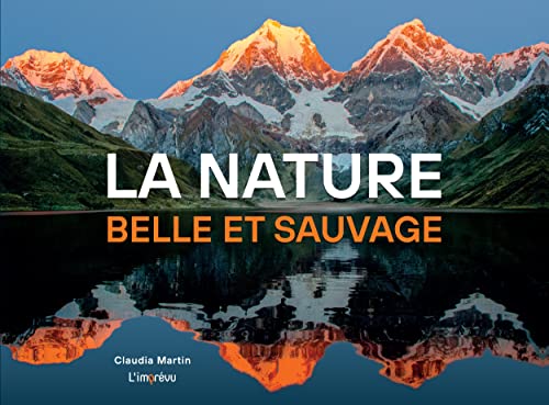 Claudia Martin La Nature, Belle Et Sauvage