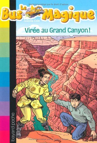 Joanna Cole Le Bus Magique, Tome 20 : Virée Au Grand Canyon !