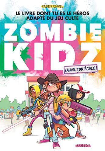 Fabien Clavel Zombie Kidz - Sauve Ton École !