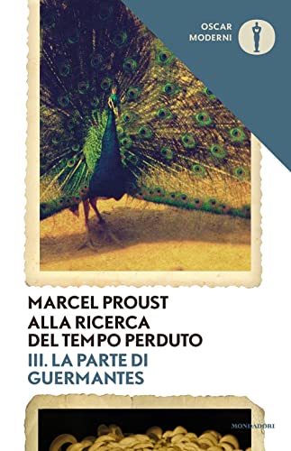 Marcel Proust La Parte Dei Guernmantes Vol Iii - Alla Ricerca Del Tempo Perduto (Oscar Moderni)