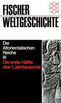 Jean Bottéro Fischer Weltgeschichte Bd.4 Die Altorientalischen Reiche Iii, Die Erste Hälfte Des 1. Jahrtausends
