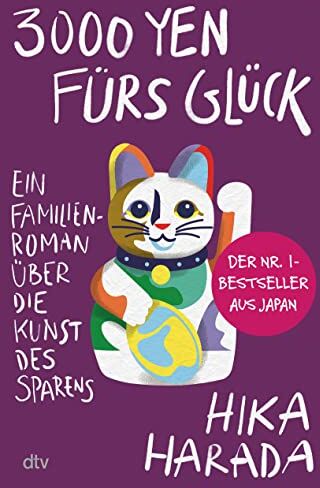 Hika Harada 3000 Yen Fürs Glück: Ein Familienroman Über Die Kunst Des Sparens   Der Nr.-1-seller Aus Japan