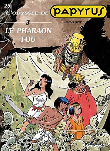 Papyrus, Tome 25 : L'Odyssã?â©e De Papyrus Iii, Le Pharaon Fou