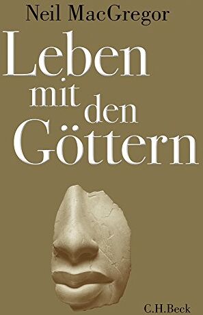 Neil MacGregor Leben Mit Den Göttern