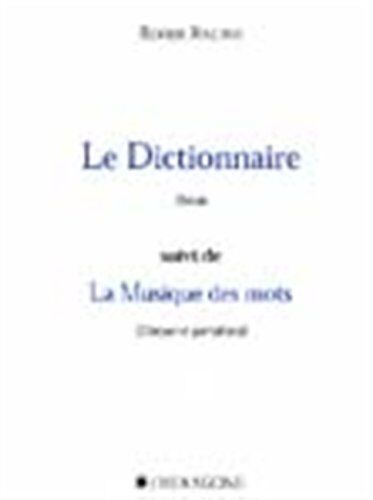 Rober Racine Le Dictionnaire Suivi De La Musique Des Mots