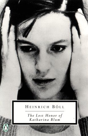 Heinrich Böll The Lost Honor Of Katharina Blum (Classic, 20th-Century, Penguin)