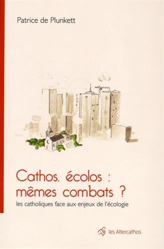 Plunkett, Patrice de Cathos, Écolos : Mêmes Combats ?