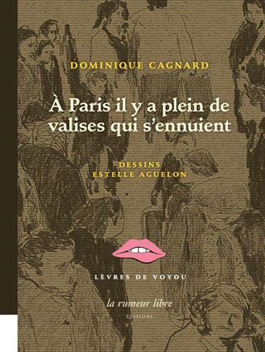 Dominique Gagnard A Paris Il Y A Plein De Valises Qui S'Ennuient