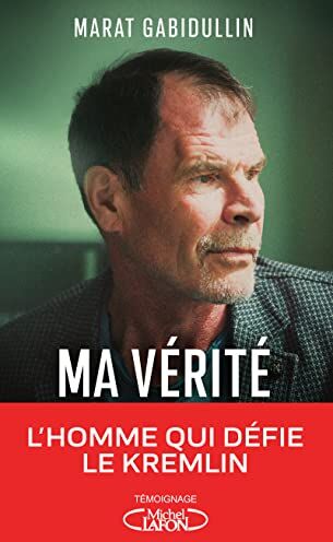 Marat Gabidullin Ma Vérité