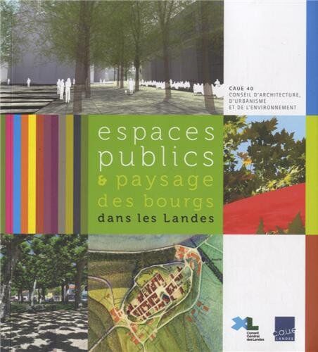 Caue des Landes Espaces Publics & Paysage Des Bourgs Dans Les Landes