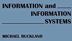 Buckland, Michael K. Information And Information Systems ( Directions In Information Management)