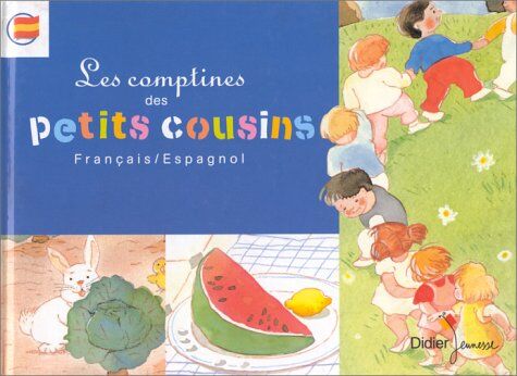 C Chace Les Comptines Des Petits Cousins Francais/espagnol (Les Petits Cousins)