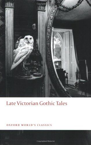 Matthew Arnold Late Victorian Gothic Tales (Oxford World'S Classics)