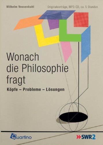 Wilhelm Vossenkuhl Wonach Die Philosophie Fragt: Köpfe - Probleme - Lösungen (O-Ton Wissenschaft)