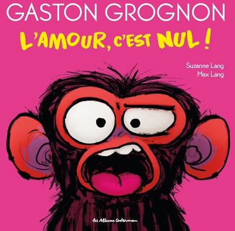 Suzanne Lang Gaston Grognon - L'Amour, C'Est Nul !: Édition Tout Carton