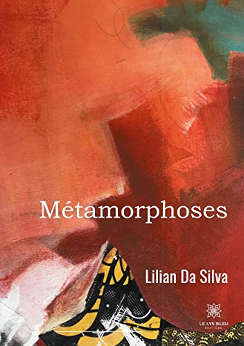 Lilian Da Silva Métamorphoses