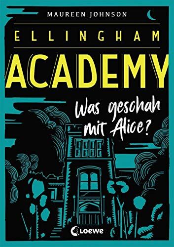 Maureen Johnson Ellingham Academy - Was Geschah Mit Alice?