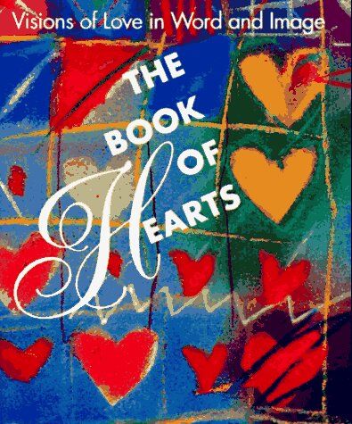 Aaron, Gregory C. The Book Of Hearts: Visions Of Love, In Word And Image (Miniature Editions)