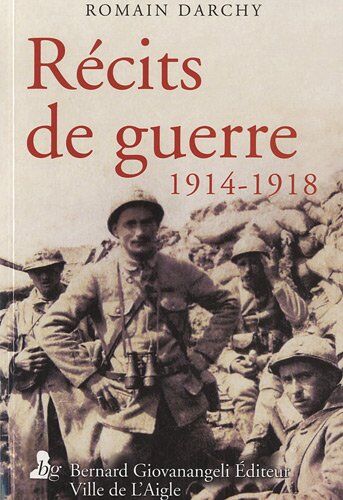 Romain Darchy Récits De Guerre 1914-1918