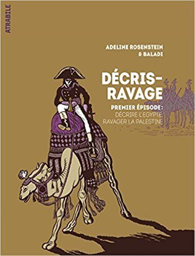 Décris-Ravage, Tome 1 : Décrire L'Egypte, Ravager La Palestine