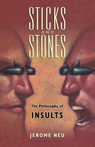 Jerome Neu Sticks And Stones: The Philosophy Of Insults