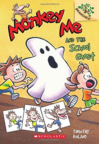 Timothy Roland Monkey Me And The School Ghost: A Branches Book (Monkey Me #4) (Monkey Me. Scholastic Branches, 4)