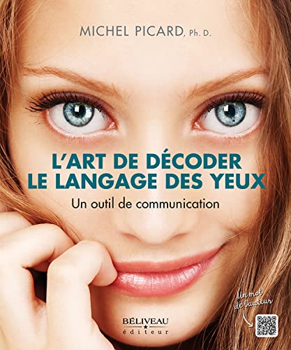 Michel Picard L'Art De Décoder Le Langage Des Yeux - Un Outil De Communication