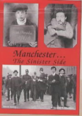 Steve Jones Manchester...The Sinister Side: Crime And Causes Of Crime