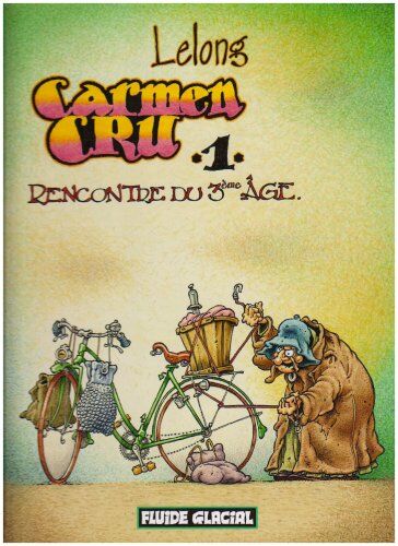 Lelong Carmen Cru, Tome 1 : Rencontre Du 3ème Âge