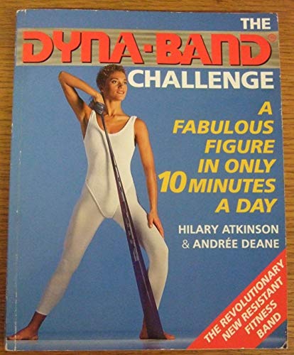 H.S. Atkinson Dyna-Band Challenge: A Fabulous Figure In Only Ten Minutes A Day