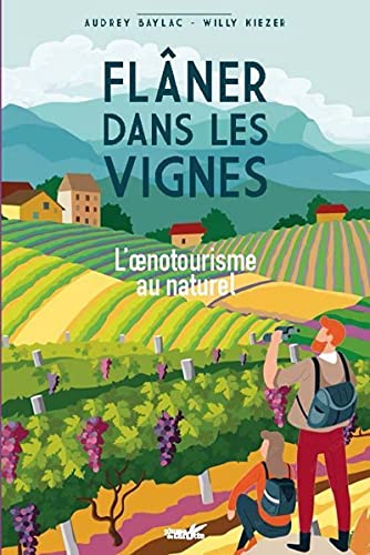 Audrey Baylac Flâner Dans Les Vignes - L'Oenotourisme Au Naturel