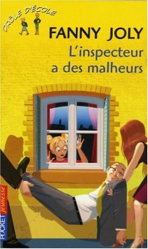 Fanny Joly Drôle D'École, Tome 50 : L'Inspecteur A Des Malheurs