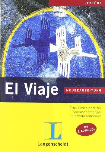 Palmira López Pernía El Viaje - Neubearbeitung - Buch Mit 2 Audio-Cds: Eine Geschichte Für Spanischanfänger Mit Vorkenntnissen: Eine Geschichte Für Spanisch-Anfänger Mit ... (Geschichten Aus Spanien Und Lateinamerika)