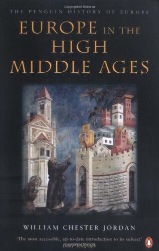 Jordan, William Chester Europe In The High Middle Ages: The Penguin History Of Europe