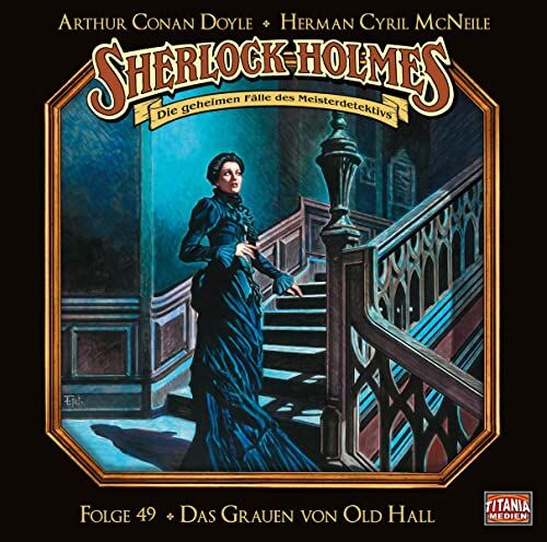 Doyle, Sir Arthur Conan Sherlock Holmes - Folge 49: Das Grauen Von Old Hall. Hörspiel.