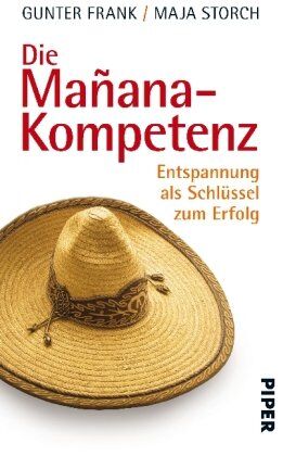 Günter Frank Die Mañana-Kompetenz: Entspannung Als Schlüssel Zum Erfolg