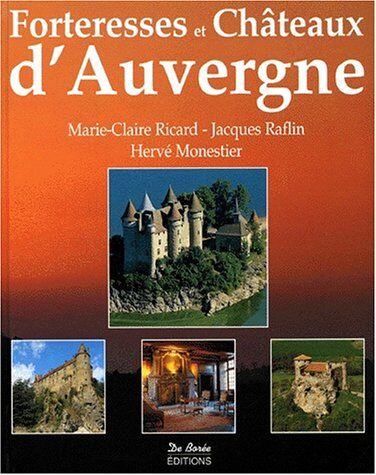 Jacques Raflin Forteresses Et Châteaux D'Auvergne (Beaux Livres)