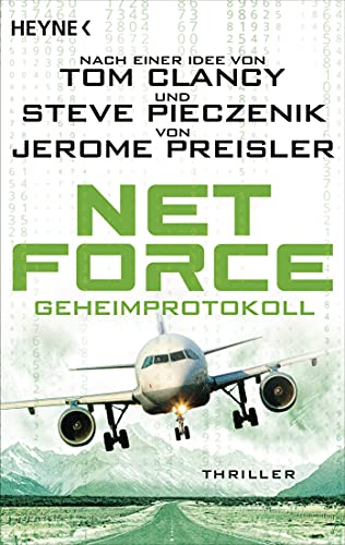 Jerome Preisler Net Force. Geheimprotokoll: Thriller (Special Unit Cyberterrorismus, Band 2)