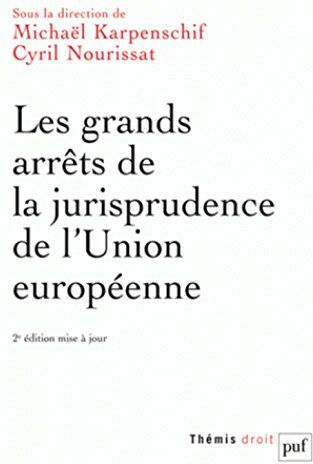 Michaël Karpenschif Les Grands Arrêts De La Jurisprudence De L'Union Européenne