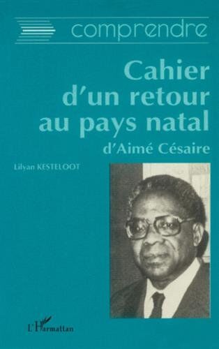 Lilyan Kesteloot Le Cahier D'Un Retour Au Pays Natal D'Aimé Césaire