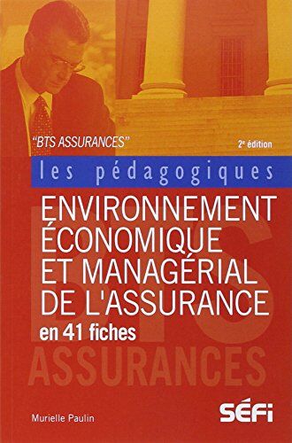 Murielle Paulin Environnement Économique Et Managérial De L'Assurance En 41 Fiches Pédagogiques Bts Assurance