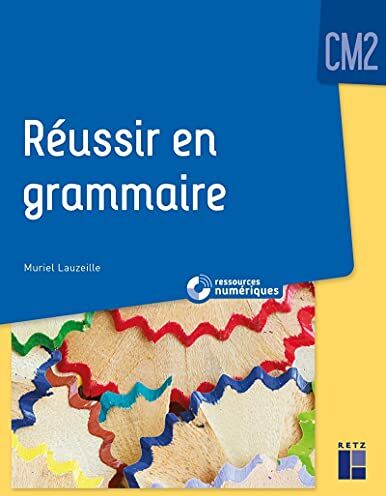 Muriel Lauzeille Réussir En Grammaire Cm2 + Ressources Numériques