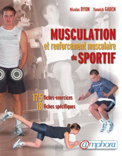 Nicolas Dyon Musculation Et Renforcement Musculaire Du Sportif