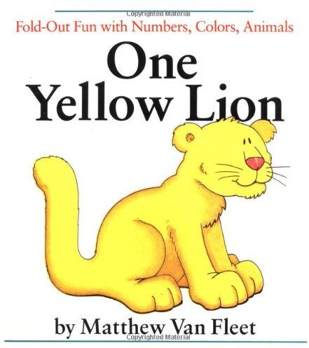 Matthew Van Fleet One Yellow Lion: Fold-Out Fun With Numbers, Colors, Animals